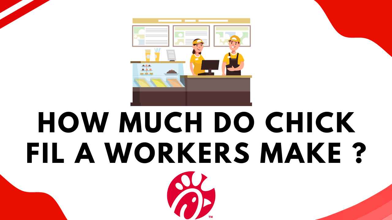 How Much Do Chick Fil A Workers Make