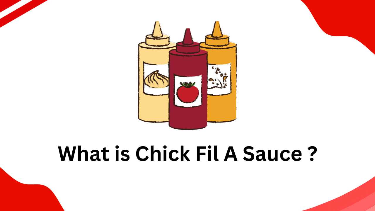 What is Chick Fil A Sauce
